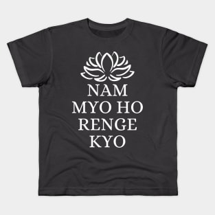 Nam Myoho Renge Kyo Kids T-Shirt